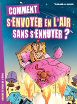 Comment s\'envoyer en l\'air sans s\'ennuyer ? : page 1