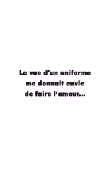 La vue d‘un uniforme me donnait envie de faire l‘amour : page 2