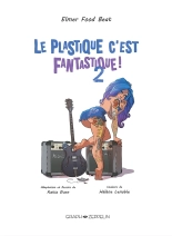 Le Plastique C\'est Fantastique! Tome 02 : page 2