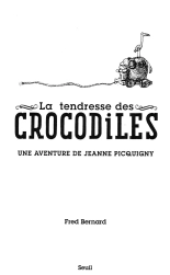 Une Aventure De Jeanne Picquigny - T01 - La Tendresse Des Crocodiles : page 3